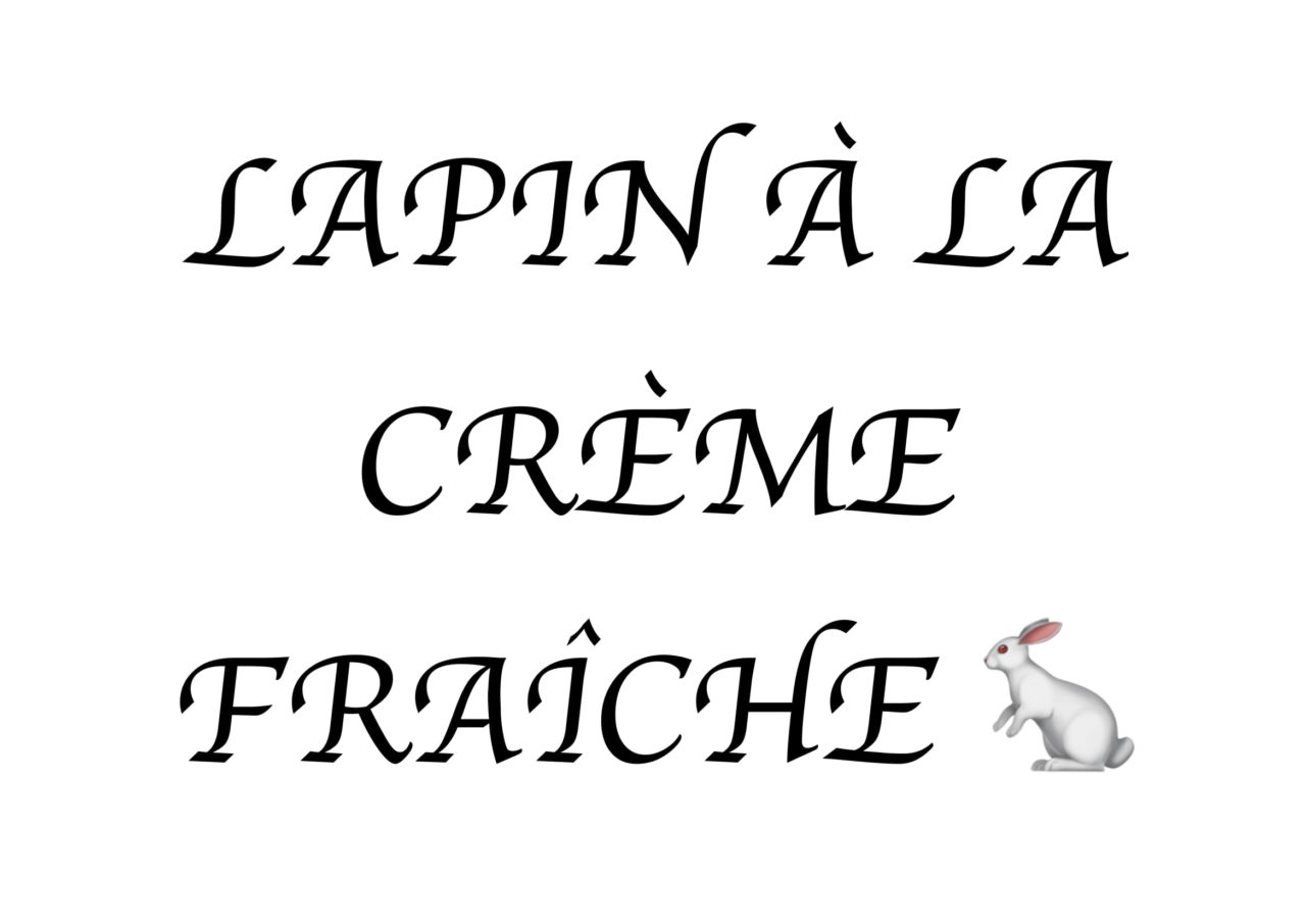 ウサギ肉のフレッシュクリームソース (Lapin à la crème fraîche)レシピ